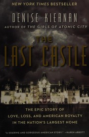 The last castle : the epic story of love, loss, and American royalty in the nation's largest home Book cover