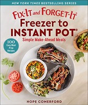 Fix-it and forget-it freezer to instant pot : simple make-ahead meals Book cover
