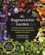 The regenerative garden : 80 practical projects for creating a self-sustaining garden ecosystem Book cover