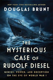 The mysterious case of Rudolf Diesel : genius, power, and deception on the eve of World War I Book cover