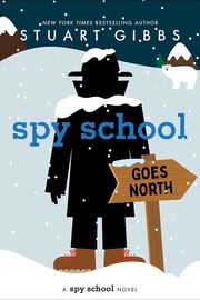 Spy school goes north : a spy school novel Book cover