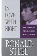 In love with night: the American romance with Robert Kennedy Book cover