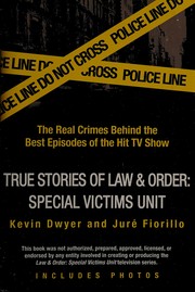 True stories of Law & Order: SVU: the real crimes behind the best episodes of the hit TV show Book cover