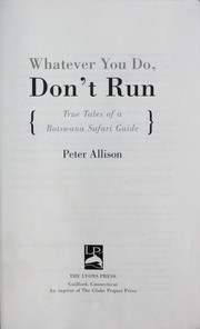 Whatever you do, don't run : true tales of a Botswana safari guide Book cover